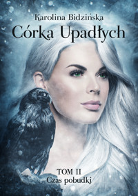Córka Upadłych Tom 2 Czas pobudki - Karolina Bidzińska - ebook