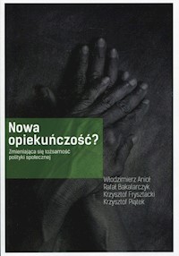 Nowa opiekuńczość - Anioł Włodzimierz, Bakalarczyk Rafał, Frysztacki Krzysztof, Piątek Krzysztof - książka