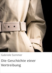 Die Geschichte einer Vertreibung - Gabriele Sommer - ebook