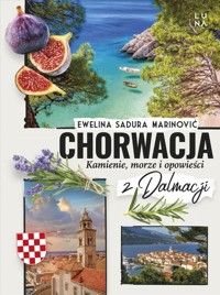 Chorwacja. Kamienie, morze i opowieści z Dalmacji - Sadura Ewelina - książka