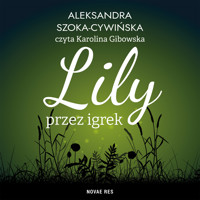 Lily przez igrek - Aleksandra Szoka-Cywińska - ebook + audiobook