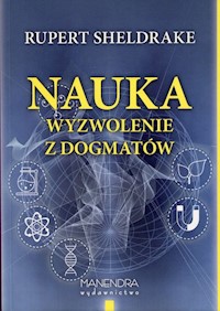 Nauka wyzwolenie z dogmatów - Rupert Sheldrake - książka