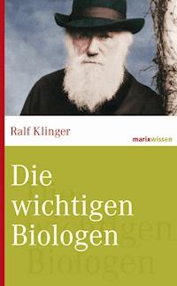 Die wichtigsten Biologen - Ralf Klinger - ebook
