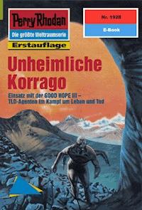 Perry Rhodan 1928: Unheimliche Korrago -  Hubert Haensel - ebook