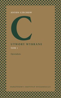 Utwory wybrane. Tom 1: Opowiadania - Antoni Czechow - książka