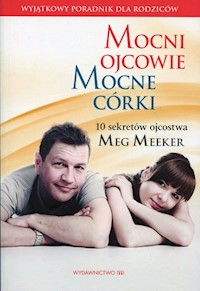 Mocni ojcowie mocne córki - Meeker Meg - książka