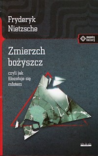 Zmierzch bożyszcz - Friedrich Nietzsche - ebook + książka
