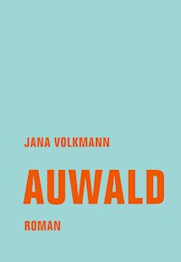Auwald - Jana Volkmann - ebook