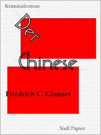 Der Chinese - Friedrich C. Glauser - ebook