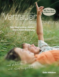 Vertrauen statt Erziehung - Esthi Wildisen - ebook
