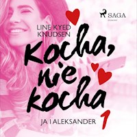 Kocha, nie kocha. Kocha, nie kocha 1 - Ja i Aleksander - Line Kyed Knudsen - ebook + audiobook