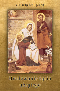 Umiłowanie Życia Ukrytego - o. Hardy Schilgen - ebook + audiobook