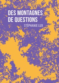 Des montagnes de questions - Stéphanie Lux - ebook