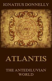 Atlantis, The Antediluvian World - Ignatius Donnelly - ebook