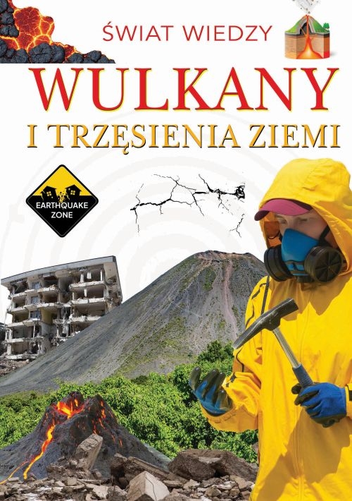 Świat wiedzy. Wulkany i trzęsienia ziemi - zbiorowa praca - książka