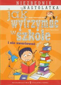 Jak wytrzymać w szkole i nie zwariować - Aniela Cholewińska-Szkolik - książka