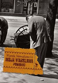 Moja Warszawa - Marek Nowakowski - książka