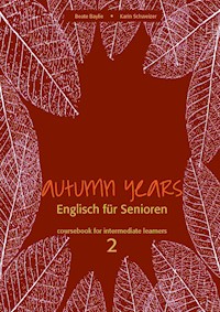 Autumn Years - Englisch für Senioren 2 - Intermediate Learners - Coursebook - Beate Baylie - ebook