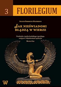 Jak nieświadomi błądzą w wierze - Iulis Firmicus Maternus - książka