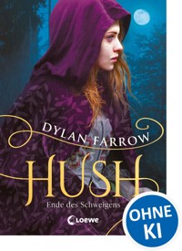 Hush (Band 2) - Ende des Schweigens - Dylan Farrow - ebook
