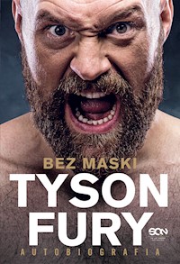 Tyson Fury. Bez maski. Autobiografia - Fury Tyson - ebook