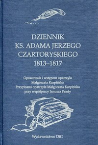 Dziennik ks. Adama Jerzego Czartoryskiego 1813-1817 -  - książka