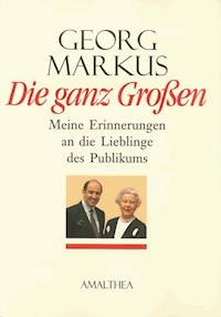 Die ganz Großen - Georg Markus - ebook