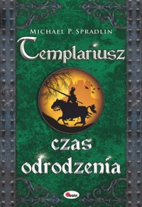 Templariusz. Czas odrodzenia - Michael P. Spradlin - ebook