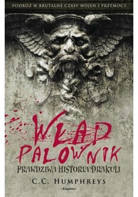 Wład Palownik. Prawdziwa historia Drakuli - Christopher Humphreys - ebook