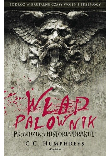 Okładka książki Wład Palownik. Prawdziwa historia Drakuli