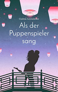 Als der Puppenspieler sang - Gudrun Leyendecker - ebook