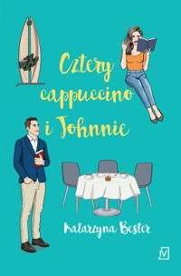 Cztery cappuccino i Johnnie - Katarzyna Bester - ebook + książka