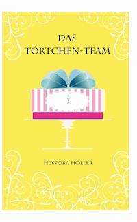 Das Törtchen-Team - Honora Holler - ebook