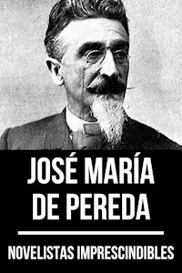 Novelistas Imprescindibles - José María de Pereda - José María de Pereda - ebook