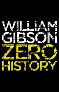 Zero History - William Gibson - książka