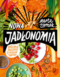 Nowa Jadłonomia. Roślinne przepisy z całego świata - Marta Dymek - książka