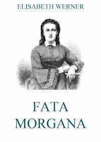 Fata Morgana - Elisabeth Werner - ebook