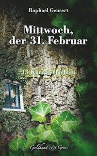 Mittwoch, der 31. Februar - Raphael Gensert - ebook