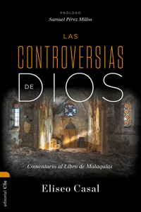 Las controversias de Dios: Comentario al Libro de Malaquías - Eliseo Casal - ebook