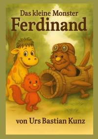 Das kleine Monster Ferdinand - Urs Bastian Kunz - ebook