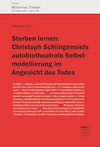 Sterben lernen:  Christoph Schlingensiefs autobiotheatrale Selbstmodellierung im Angesicht des Todes - Johanna Zorn - ebook