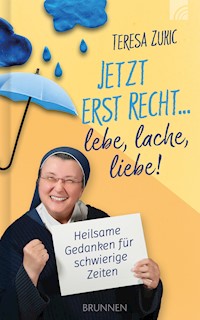Jetzt erst recht ... lebe, lache, liebe! - Teresa Zukic - ebook