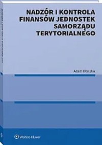 Nadzór i kontrola finansów Jednostek Samorządu Terytorialnego - Błaszko Adam - książka