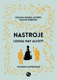Nastroje (wydanie ilustrowane) - Louisa May Alcott - książka