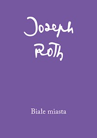 Białe miasta - Joseph Roth - książka