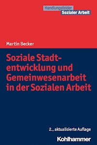 Soziale Stadtentwicklung und Gemeinwesenarbeit in der Sozialen Arbeit - Martin Becker - ebook