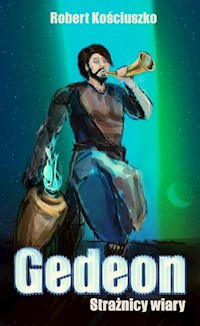 Gedeon Strażnicy wiary - Robert Kościuszko - książka