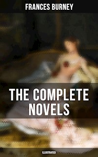 The Complete Novels of Fanny Burney (Illustrated) - Frances Burney - ebook
