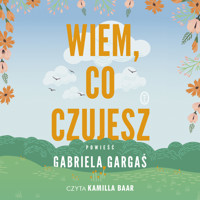 Wiem, co czujesz - Gabriela Gargaś - ebook + audiobook + książka