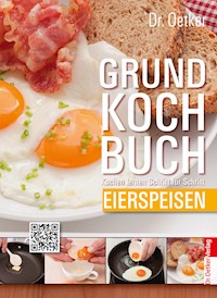 Grundkochbuch - Einzelkapitel Eierspeisen - Dr. Oetker - ebook